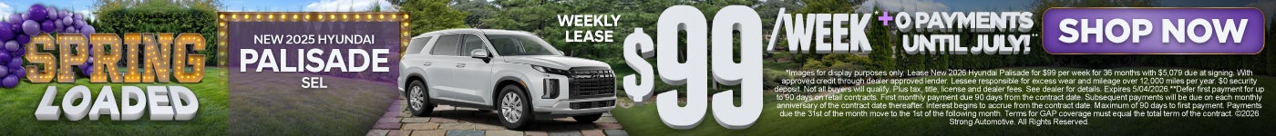 "NEW 2025 HYUNDAI PALISADE SEL "	"WEEKLY LEASE $99 A WEEK!* PLUS NO PAYMENTS UNTIL JULY!**"