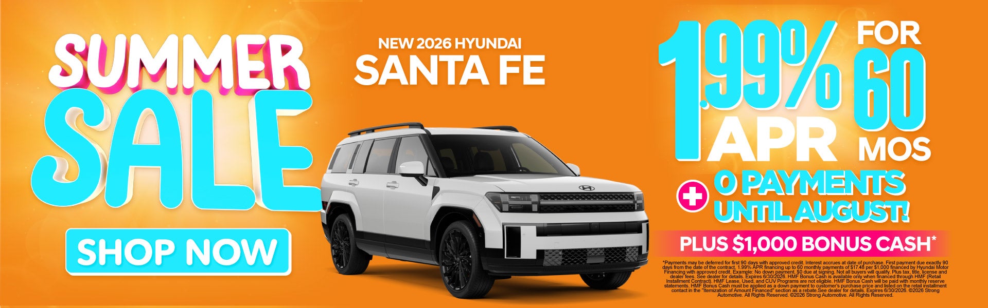 "NEW 2026 SANTA FE "	"1.99% APR /60 MO PLUS 0 PAYMENTS UNTIL