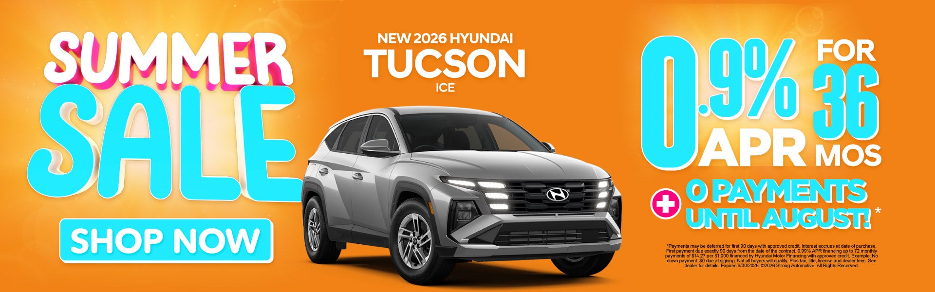 NEW 2026 TUCSON ICE	"0.9% APR /36 MO PLUS 0 PAYMENTS UNTIL A