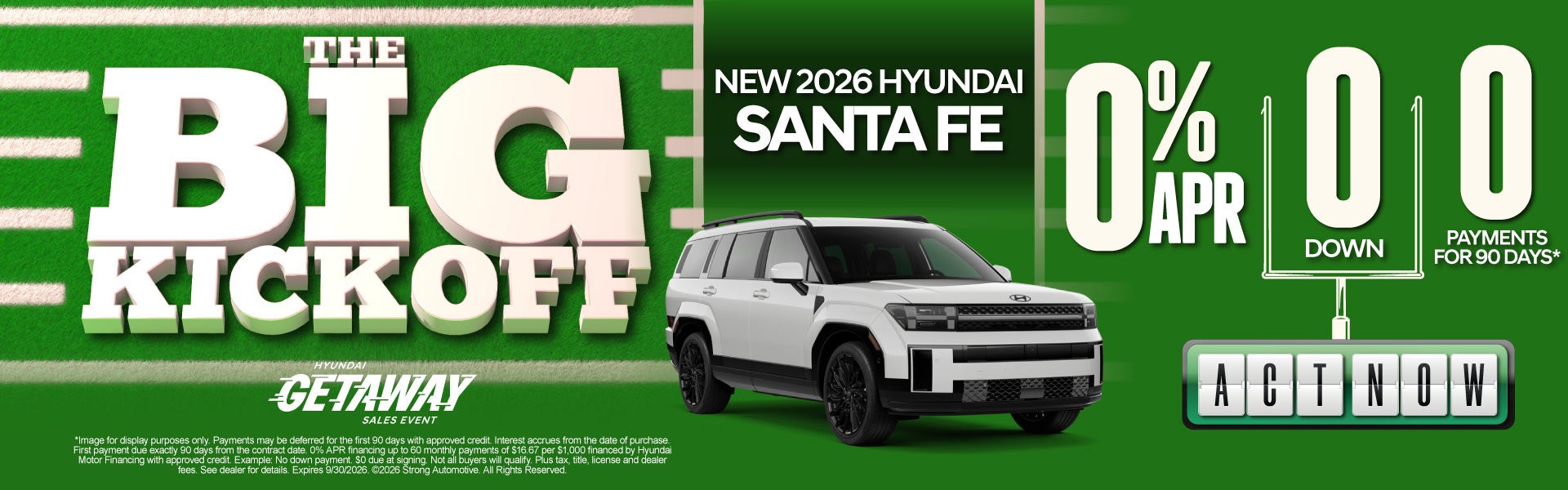 NEW 2026 SANTA FE 	0% APR $0 DOWN 0 PAYMENTS FOR 90 DAYS*